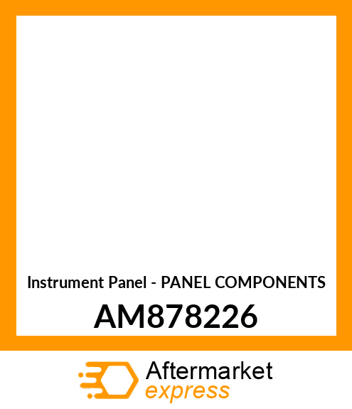 Instrument Panel - PANEL COMPONENTS AM878226