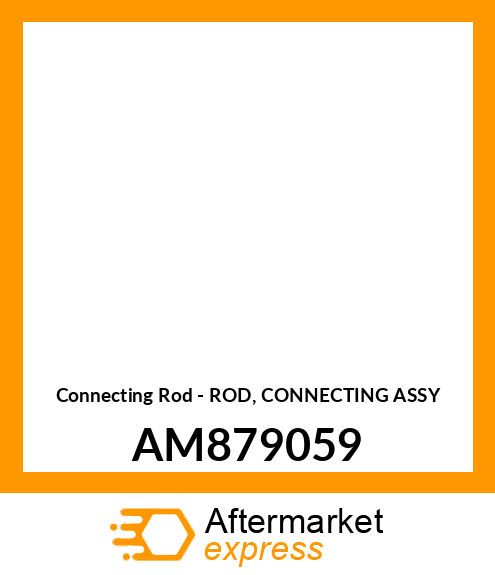 Connecting Rod - ROD, CONNECTING ASSY AM879059