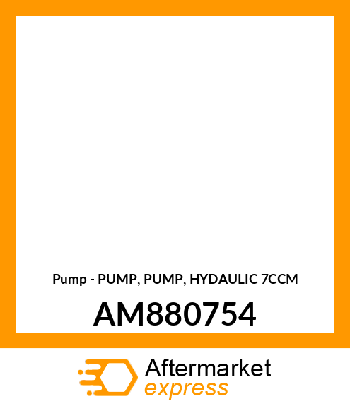 Pump - PUMP, PUMP, HYDAULIC 7CCM AM880754