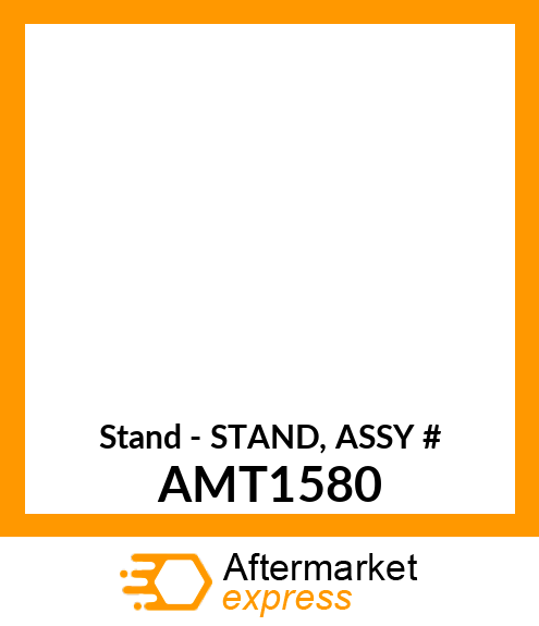 Stand - STAND, ASSY # AMT1580