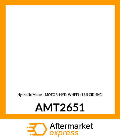 Hydraulic Motor - MOTOR, HYD. WHEEL (15.5 CID 4KC) AMT2651