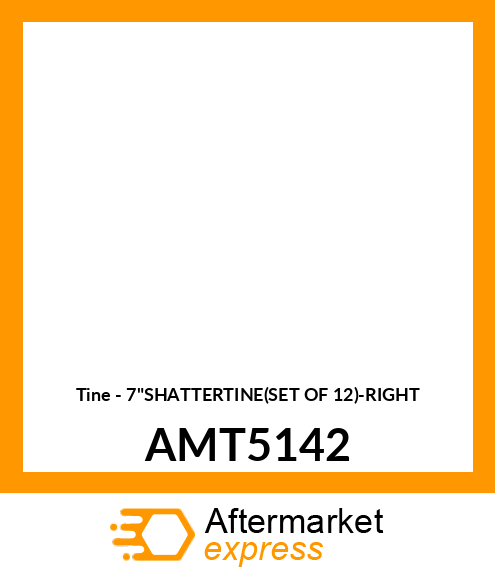 Tine - 7"SHATTERTINE(SET OF 12)-RIGHT AMT5142