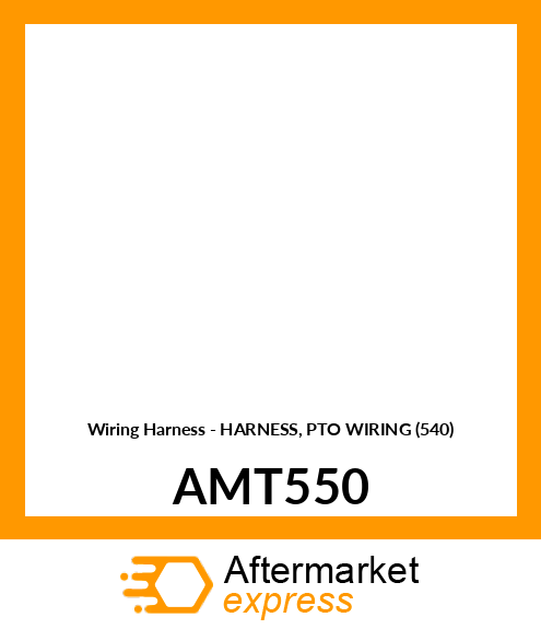 Wiring Harness - HARNESS, PTO WIRING (540) AMT550