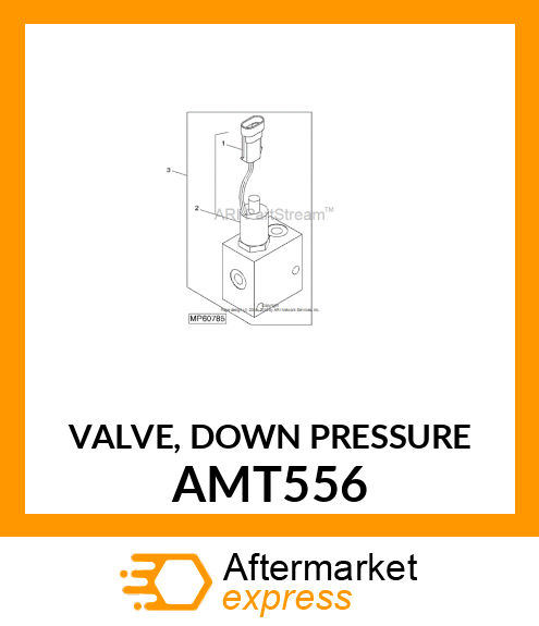 VALVE, DOWN PRESSURE AMT556