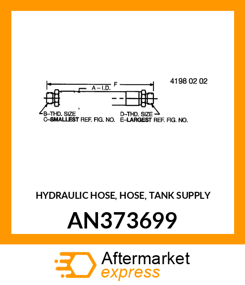 HYDRAULIC HOSE, HOSE, TANK SUPPLY AN373699