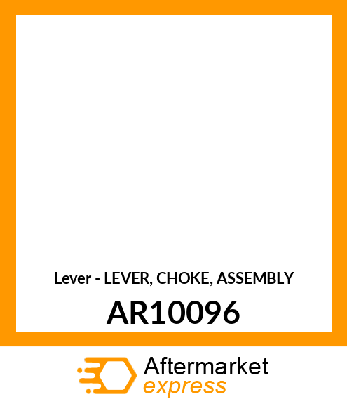 Lever - LEVER, CHOKE, ASSEMBLY AR10096