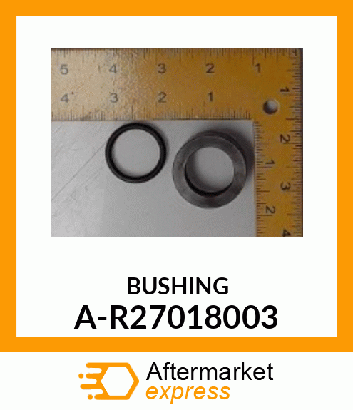 Bushing - BUSHING, LOAD CNTRL SHAFT A-R27018003