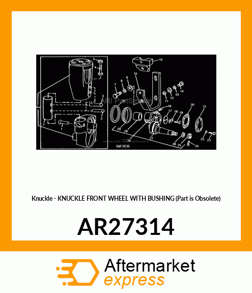 Knuckle - KNUCKLE FRONT WHEEL WITH BUSHING (Part is Obsolete) AR27314