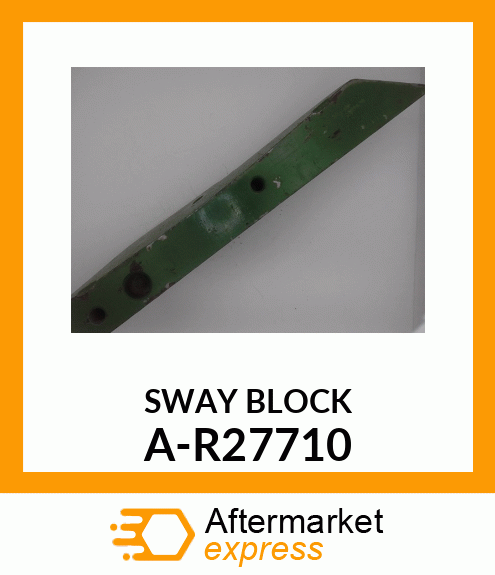 Sway Block - SWAY BLOCK, RH A-R27710