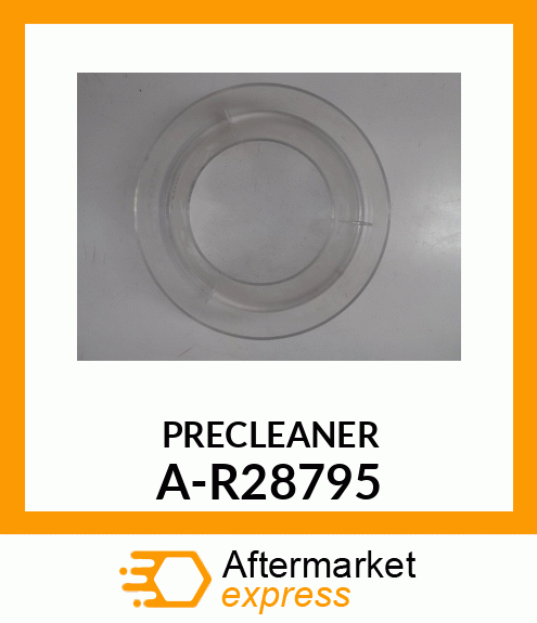 Precleaner - BOWL, PRE-CLEANER 10.5" A-R28795