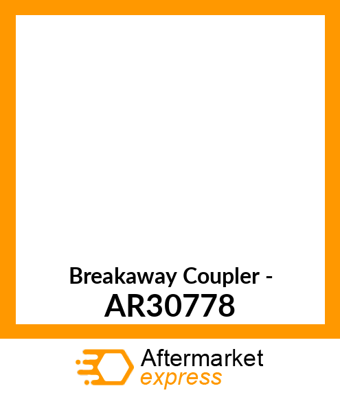 Breakaway Coupler - AR30778