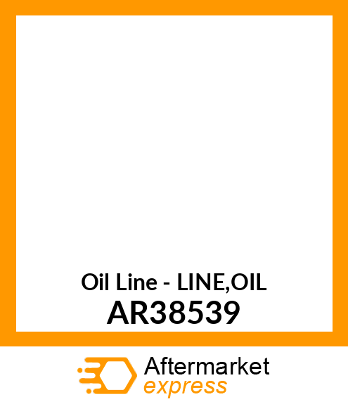 Oil Line - LINE,OIL AR38539