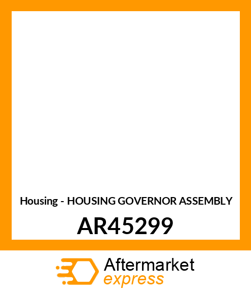 Housing - HOUSING GOVERNOR ASSEMBLY AR45299