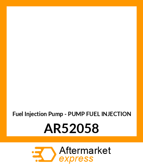 Fuel Injection Pump - PUMP FUEL INJECTION AR52058