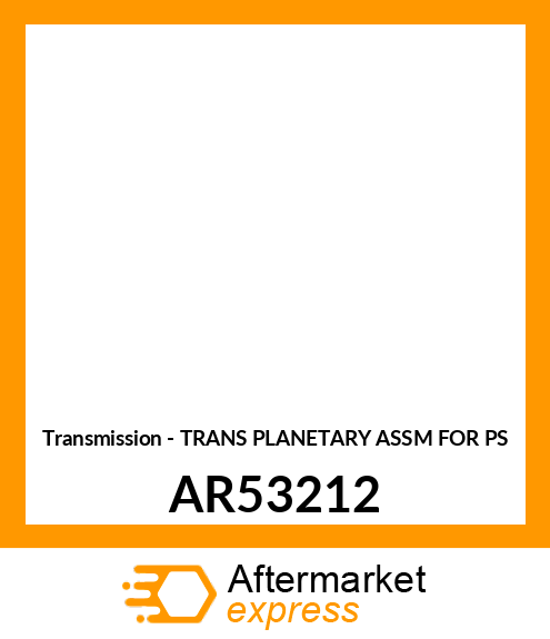Transmission - TRANS PLANETARY ASSM FOR PS AR53212
