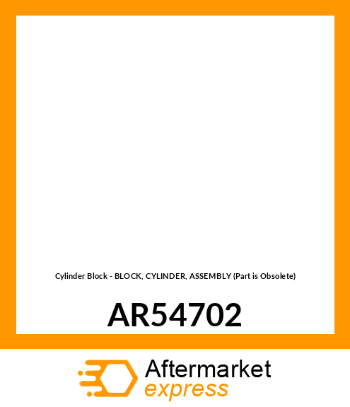 Cylinder Block - BLOCK, CYLINDER, ASSEMBLY (Part is Obsolete) AR54702