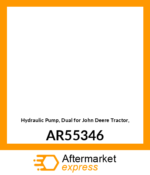 Hydraulic Pump - PUMP,HYDRAULIC AR55346