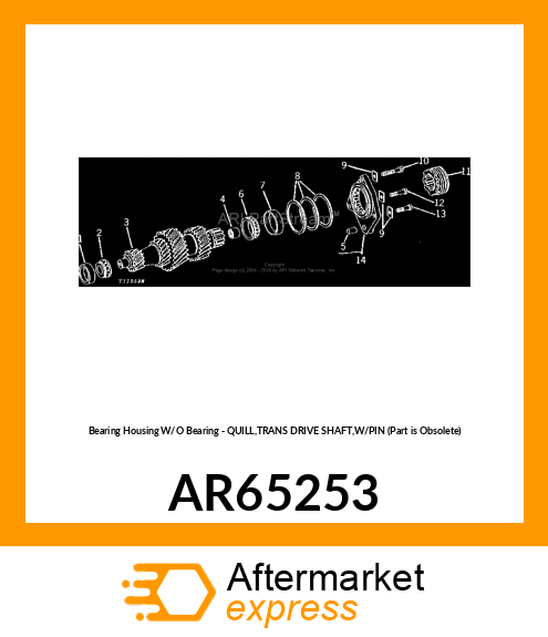 Bearing Housing W/O Bearing - QUILL,TRANS DRIVE SHAFT,W/PIN (Part is Obsolete) AR65253