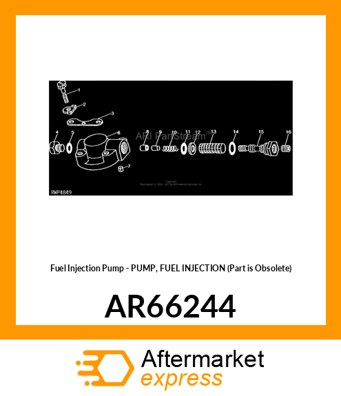 Fuel Injection Pump - PUMP, FUEL INJECTION (Part is Obsolete) AR66244