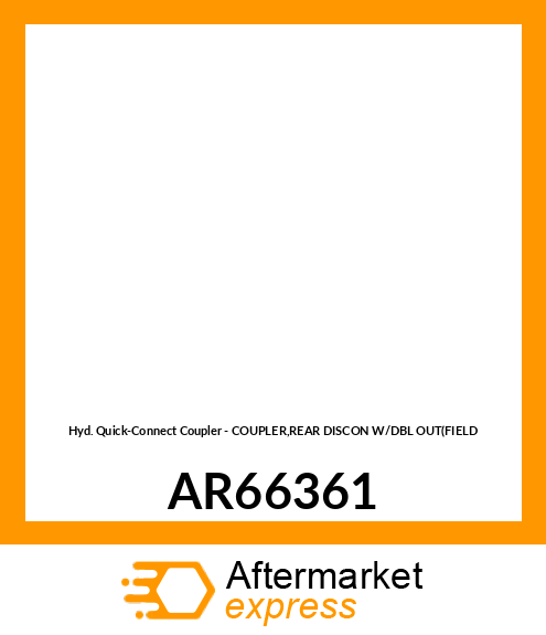 Hyd. Quick-Connect Coupler - COUPLER,REAR DISCON W/DBL OUT(FIELD AR66361