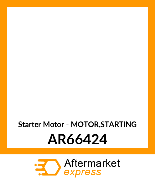 Starter Motor - MOTOR,STARTING AR66424