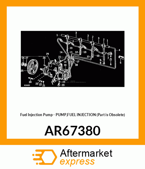 Fuel Injection Pump - PUMP,FUEL INJECTION (Part is Obsolete) AR67380