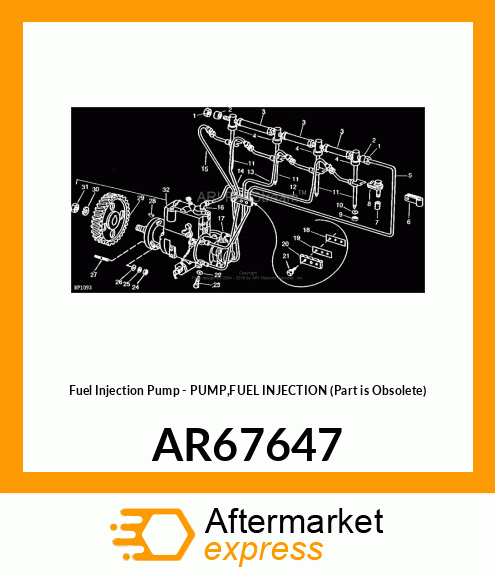 Fuel Injection Pump - PUMP,FUEL INJECTION (Part is Obsolete) AR67647