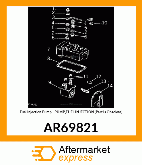 Fuel Injection Pump - PUMP,FUEL INJECTION (Part is Obsolete) AR69821