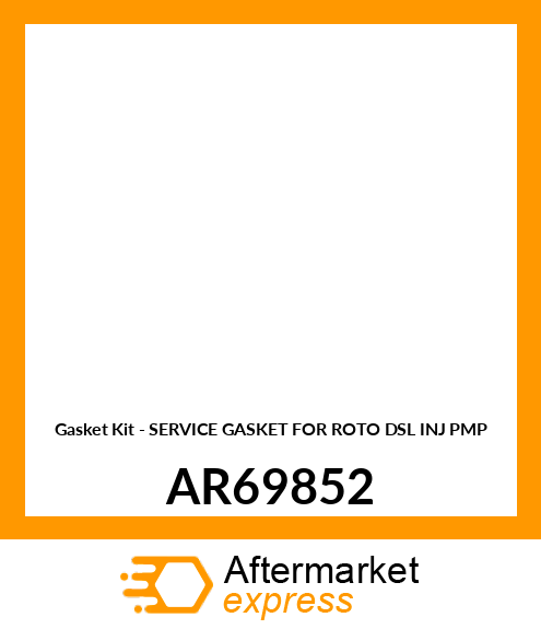 Gasket Kit - SERVICE GASKET FOR ROTO DSL INJ PMP AR69852