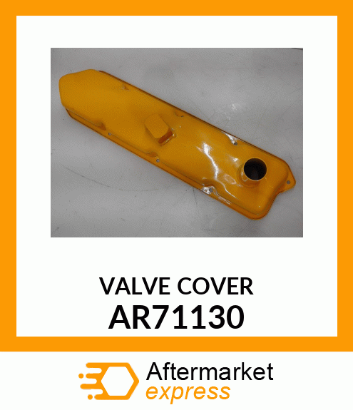 VALVE COVER AR71130