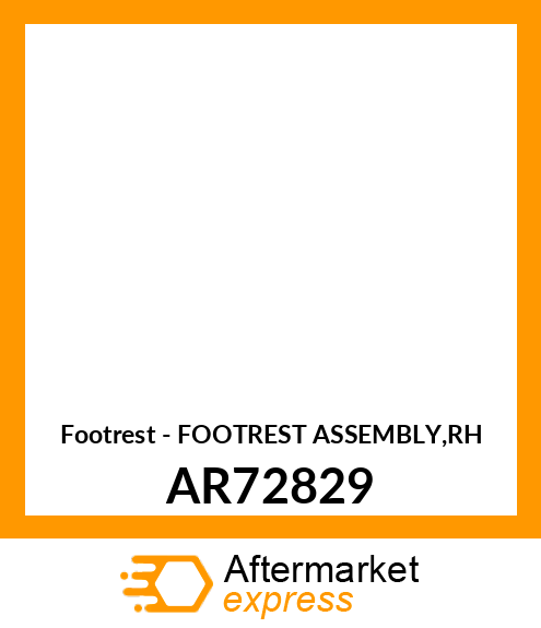 Footrest - FOOTREST ASSEMBLY,RH AR72829