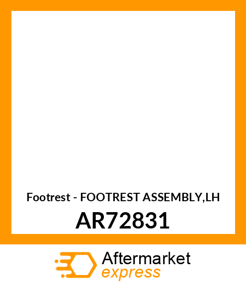 Footrest - FOOTREST ASSEMBLY,LH AR72831