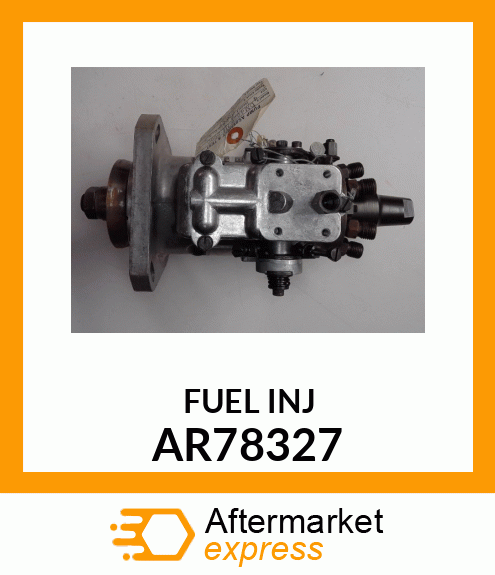 Fuel Injection Pump - PUMP,FUEL INJECTION AR78327