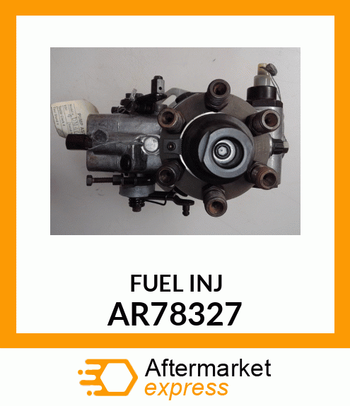 Fuel Injection Pump - PUMP,FUEL INJECTION AR78327