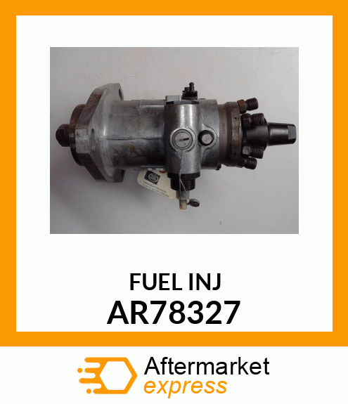 Fuel Injection Pump - PUMP,FUEL INJECTION AR78327