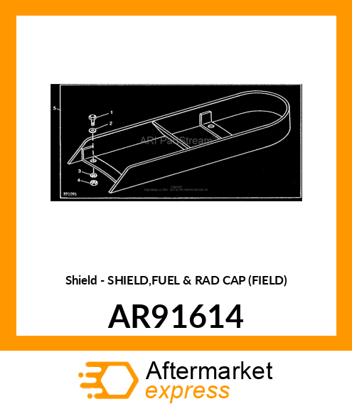 Shield Fuel & Rad Cap Fiel AR91614