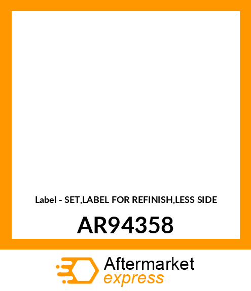 Label - SET,LABEL FOR REFINISH,LESS SIDE AR94358