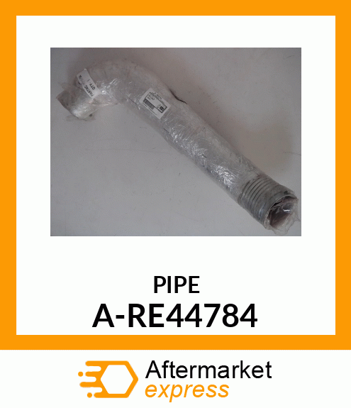 PIPE A-RE44784