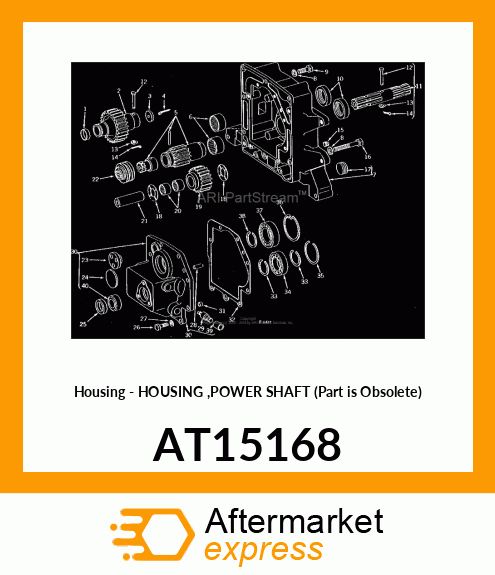 Housing - HOUSING ,POWER SHAFT (Part is Obsolete) AT15168
