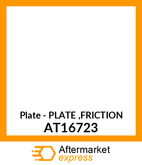 Plate - PLATE ,FRICTION AT16723