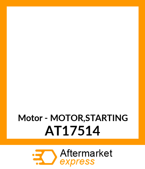 Motor - MOTOR,STARTING AT17514