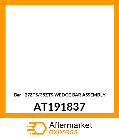 Bar - 27ZTS/35ZTS WEDGE BAR ASSEMBLY AT191837