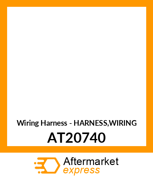 Wiring Harness - HARNESS,WIRING AT20740