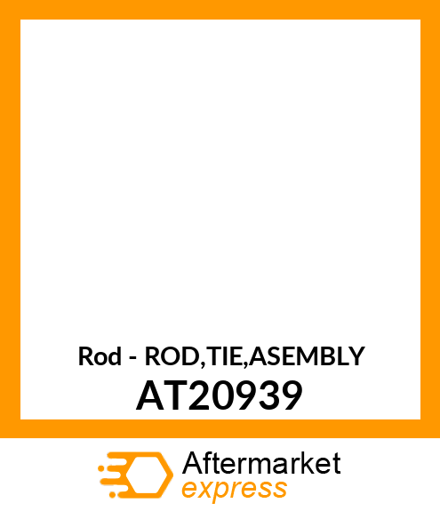 Rod - ROD,TIE,ASEMBLY AT20939