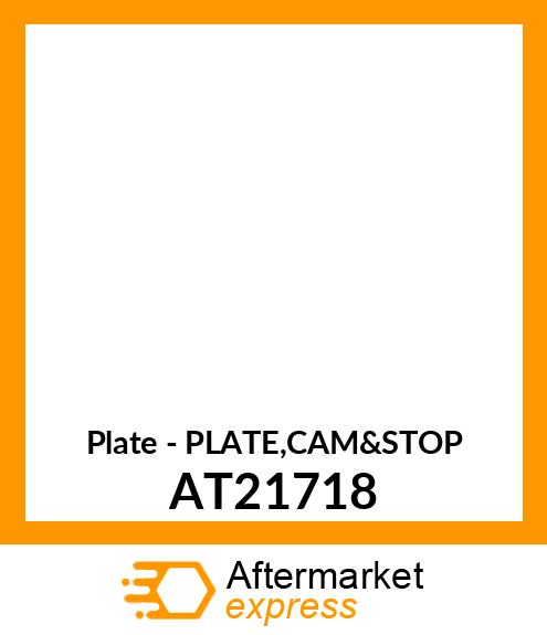 Plate - PLATE,CAM&STOP AT21718