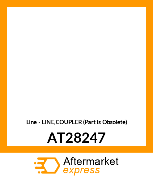 Line - LINE,COUPLER (Part is Obsolete) AT28247