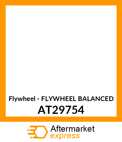 Flywheel - FLYWHEEL BALANCED AT29754