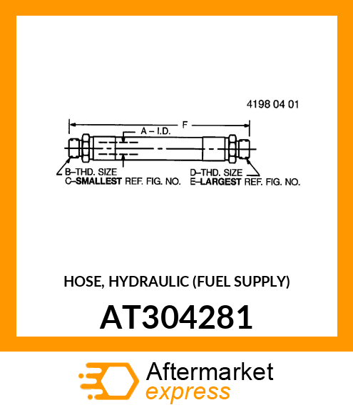 HOSE, HYDRAULIC (FUEL SUPPLY) AT304281