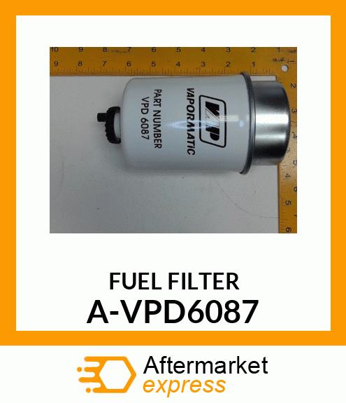 Fuel Filter - FILTER, SEPARATOR, FUEL/WATER A-VPD6087