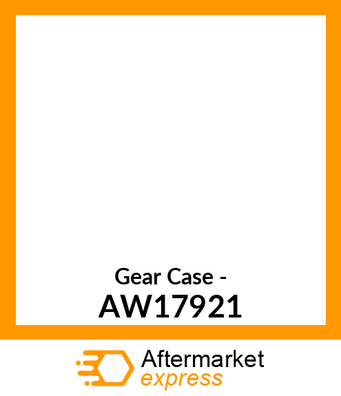 Gear Case - AW17921